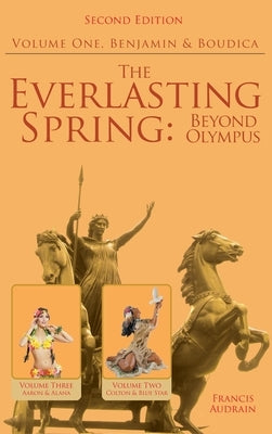 The Everlasting Spring: Beyond Olympus: Benjamin and Boudica by Audrain, Francis