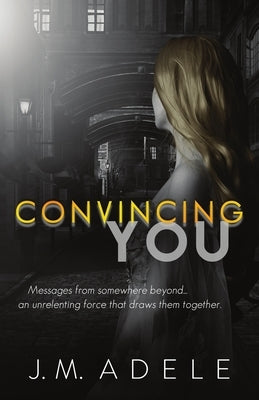 Convincing You by Adele, J. M.