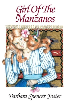 Girl of the Manzanos by Foster, Barbara Spencer