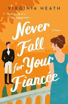 Never Fall for Your Fiancee by Heath, Virginia