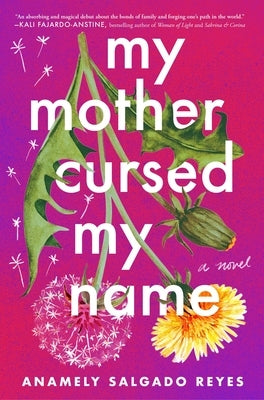 My Mother Cursed My Name by Salgado Reyes, Anamely