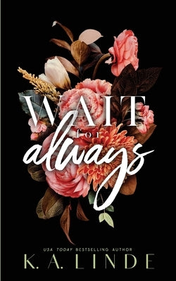 Wait for Always (Special Edition Paperback) by Linde, K. A.