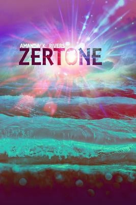 Zertone by Rivers, Amanda K.