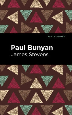 Paul Bunyan by Stevens, James