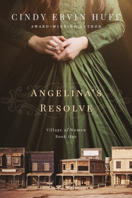 Angelina's Resolve by Ervin Huff, Cindy