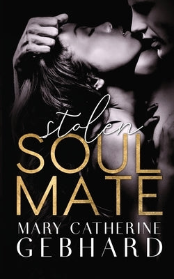 Stolen Soulmate by Gebhard, Mary Catherine