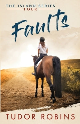 Faults: A story of family, friendship, summer love, and loyalty by Robins, Tudor