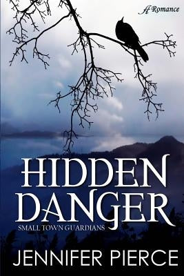 Hidden Danger by Pierce, Jennifer