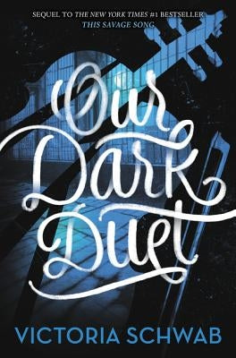 Our Dark Duet by Schwab, V. E.