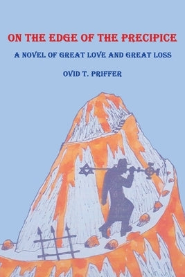 On the Edge of the Precipice by Priffer, Ovid T.