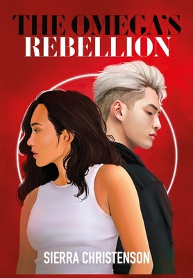 The Omega's Rebellion by Christenson, Sierra