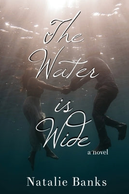 The Water is Wide by Banks, Natalie