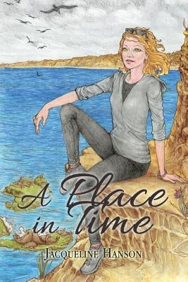 A Place in Time by Hanson, Jacqueline