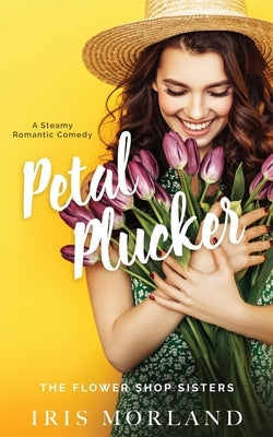 Petal Plucker: Special Edition Paperback by Morland, Iris