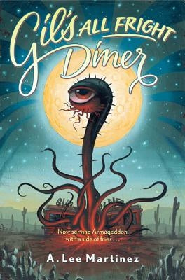 Gil's All Fright Diner by Martinez, A. Lee