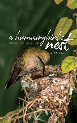 A Hummingbird's Nest by Shanidze, Russo