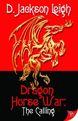 Dragon Horse War: The Calling by Leigh, D. Jackson