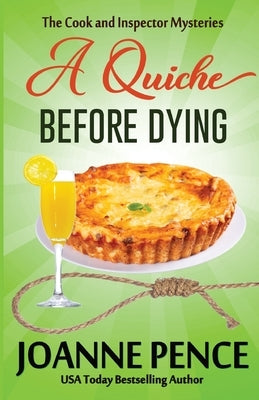 A Quiche Before Dying by Pence, Joanne