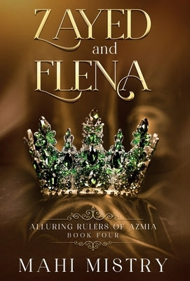 Zayed and Elena: Steamy Enemies to Lovers Royal Romance by Mistry, Mahi