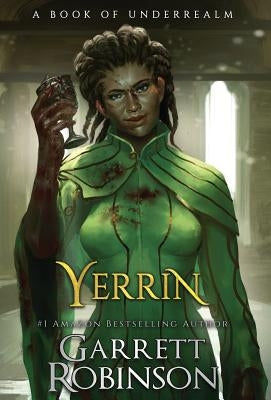 Yerrin: A Book of Underrealm by Robinson, Garrett