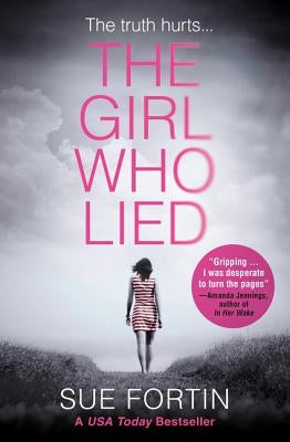 The Girl Who Lied by Fortin, Sue