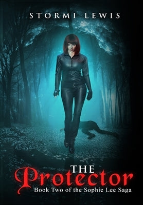 The Protector: Book Two of the Sophie Lee Saga by Lewis, Stormi D.