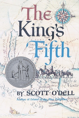 The King's Fifth: A Newbery Honor Award Winner by O'Dell, Scott