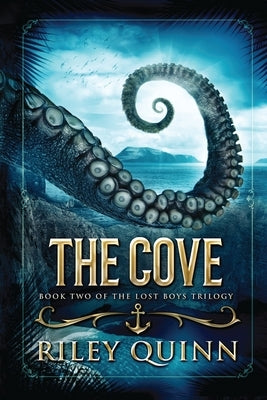 The Cove: Book Two of the Lost Boys Trilogy by Quinn, Riley