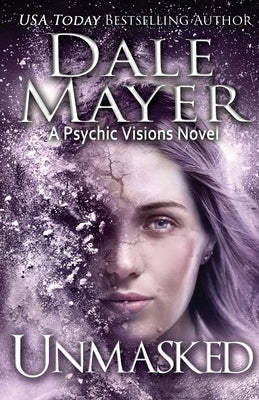 Unmasked: A Psychic Visions Novel by Mayer, Dale