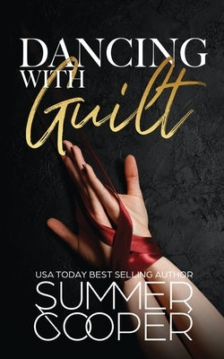 Dancing With Guilt: A Billionaire Best Friend's Brother Contemporary Romance by Cooper, Summer