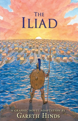 The Iliad: A Graphic Novel by Hinds, Gareth