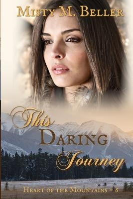 This Daring Journey by Beller, Misty M.