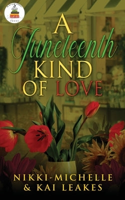 A Juneteenth Kind of Love by Michelle, Nikki