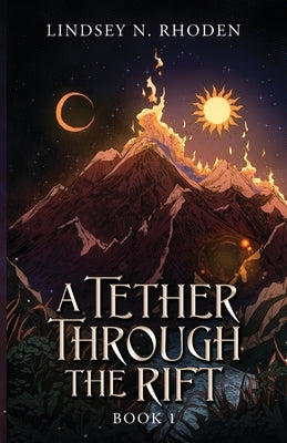 A Tether Through The Rift by Rhoden, Lindsey N.