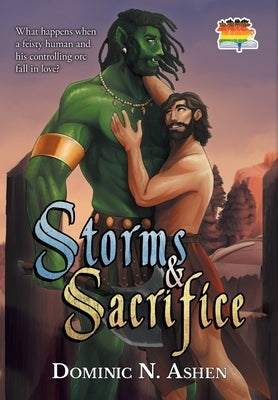 Storms & Sacrifice by Ashen, Dominic N.