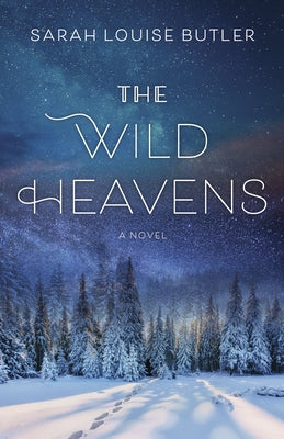 The Wild Heavens by Butler, Sarah Louise