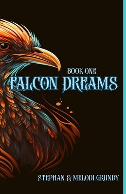 Falcon Dreams by Grundy, Stephan