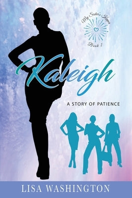 Kaleigh: A Story of Patience by Washington, Lisa