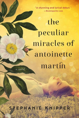 The Peculiar Miracles of Antoinette Martin by Knipper, Stephanie