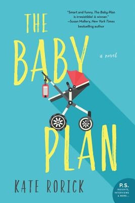 The Baby Plan by Rorick, Kate