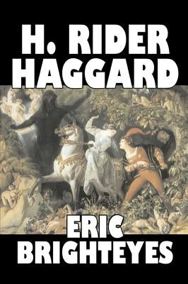 Eric Brighteyes by H. Rider Haggard, Fiction, Fantasy, Historical, Action & Adventure, Fairy Tales, Folk Tales, Legends & Mythology by Haggard, H. Rider