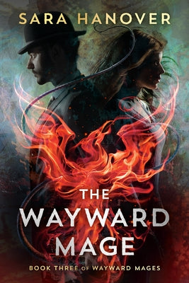 The Wayward Mage by Hanover, Sara