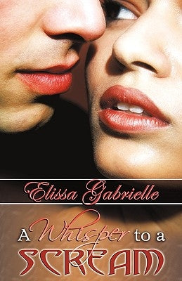 A Whisper to a Scream (Peace in the Storm Publishing Presents) by Gabrielle, Elissa