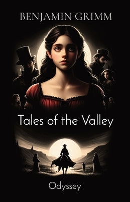 Tales of the Valley: Odyssey by Grimm, Benjamin C.