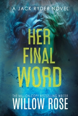 Her Final Word by Rose, Willow