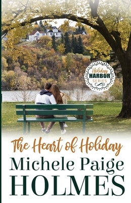 The Heart of Holiday by Holmes, Michele Paige