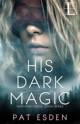 His Dark Magic by Esden, Pat