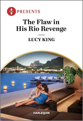 The Flaw in His Rio Revenge by King, Lucy