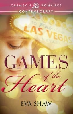 Games of the Heart by Shaw, Eva