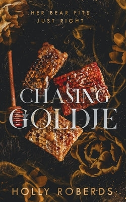 Chasing Goldie by Roberds, Holly